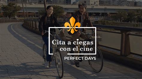 Cita A Ciegas Con El Cine Perfect Days Cines Lys Valencia