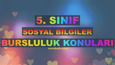 5 Sınıf Sosyal Bilgiler Bursluluk Konuları 2024