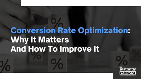 Conversion Rate Optimization Why It Matters And How To Improve It