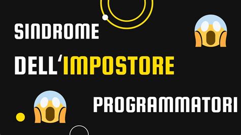 Sindrome Dell Impostore E Programmatori YouTube