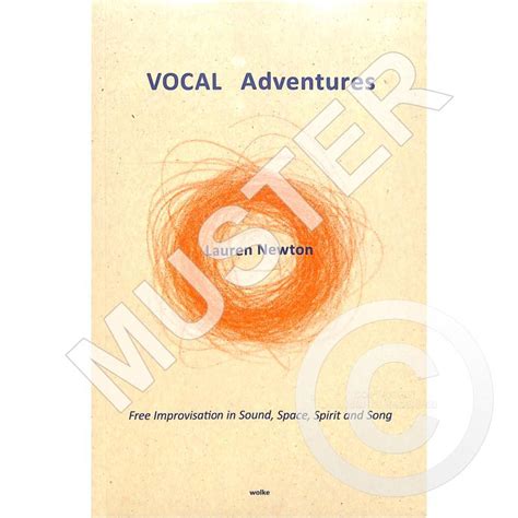 Vocal Adventures Free Improvisation In Sound Space And Song Von