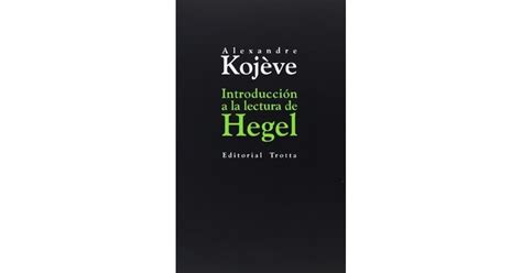 ALEXANDRE KOJEVE INTRODUCCION A LA LECTURA DE HEGEL PDF