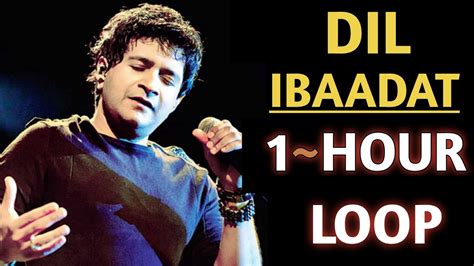 Dil Ibaadat 1hour Loop Tum Mile Emraan Hashmi Kk 1 Hour Loop