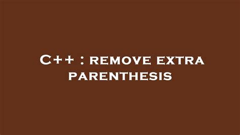 C Remove Extra Parenthesis YouTube