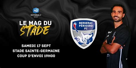 Le Mag Du Stade Bergerac P Rigord Fc Saison Stade