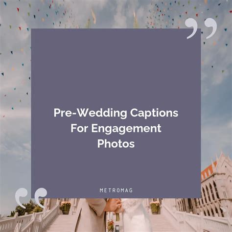 Updated Wedding Captions 563 Pre Wedding Quotes And Captions For