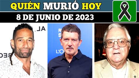 Quién Murió Hoy 8 De Junio De 2023 Actores Que Fallecieron Hoy