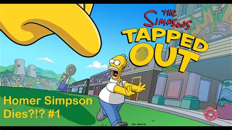 The Simpsons Tapped Out Homer Simpsons Dies Part 1 Youtube