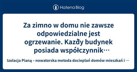 Za zimno w domu nie zawsze odpowiedzialne jest ogrzewanie Każdy