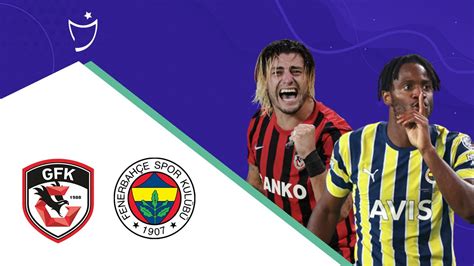 Gaziantep FK Fenerbahçe maçı ne zaman saat kaçta ve hangi kanalda