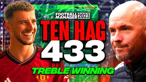 Ten Hags New 4 3 3 2324 Season Fm23 Tactics Football Manager 2023 Youtube