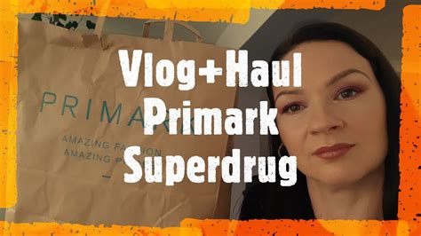 Vlog Haul Primark Superdrug Youtube