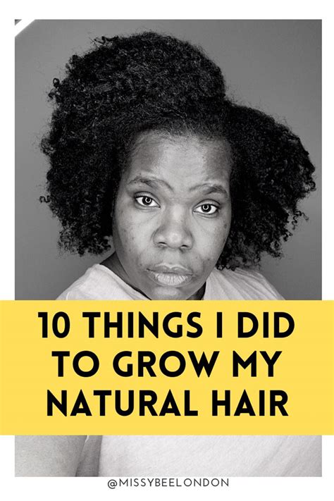 10 Things I Did To Grow My Natural Hair Grow Natural Hair Faster