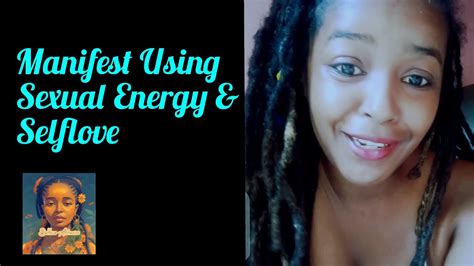 Manifest Using Sexual Energy And Selflove Youtube