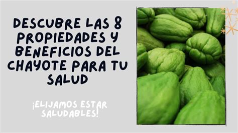 Descubre Las 8 Propiedades Y Beneficios Del Chayote Para Tu Salud YouTube