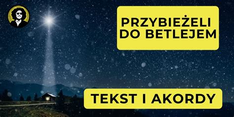 Przybie Eli Do Betlejem Tekst I Akordy Nuty Od Darka