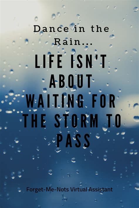 Dance In The Rain Life Isn T About Waiting For The Storm To Pass Social With Images