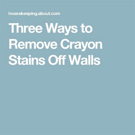 The Words Three Ways To Remove Crayon Stains Off Walls In White On A