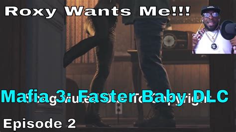 Mafia Faster Baby Dlc Episode Foxy Roxy Gtd Youtube