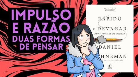 RÁpido E Devagar Pensamento Intuitivo E Reativo X Racional E Lógico Duas Formas De Pensar