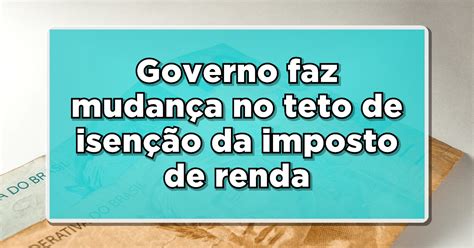 Imposto De Renda 2024 Confira A Nova Faixa De Isenção No Próximo Ano