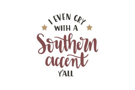 I Even Cry With A Southern Accent Yall Graphic By Craftbundles