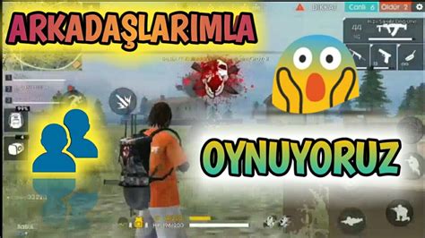 ARKADASLARIMLA OYNUYORUZ FREE FIRE YouTube