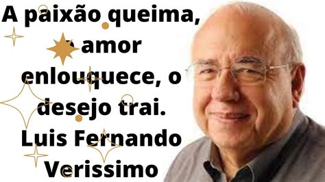 Texto E Frases De Luiz Fernando Verissimo Youtube