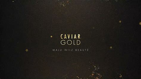 Malu Wilz Caviar Gold Relaunch Youtube