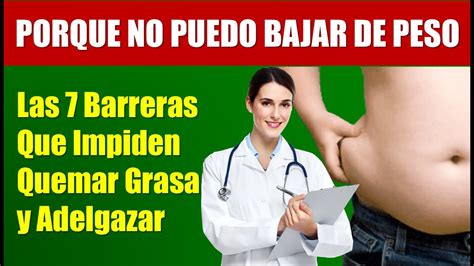 Porque No Puedo Bajar De Peso Las 7 Barreras O Causas Que Impiden