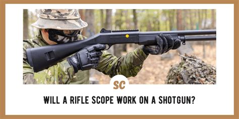 Will a Rifle Scope Work on a Shotgun? Expert Insights - Survival Cache