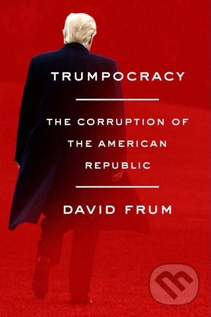 Kniha Trumpocracy David Frum Martinus