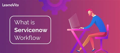 What Is Servicenow In Workflow A Comprehensive Guide