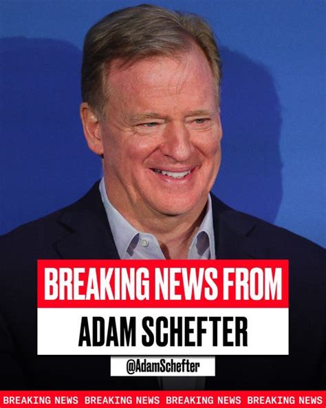 Adam Schefter On Twitter Roger Goodell And NFL Owners Are Expected To