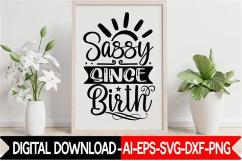 Sassy Since Birth Svg Graphic By Gatewaydesign Creative Fabrica