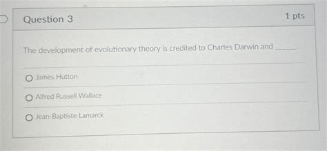 Solved Question Ptsthe Development Of Evolutionary Chegg