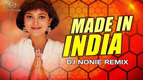 Made in India | Remix | Dj Nonie | Alisha Chinai - YouTube