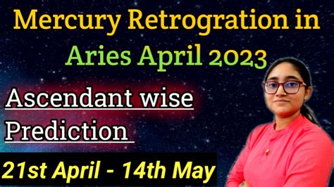 Mercury Retrograde In Aries 2023 Prediction For All 12 Signs 21st