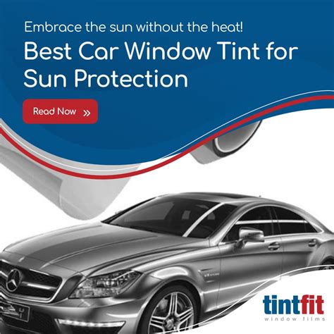 Best Car Window Tint For Sun Protection Tintfit Window Films