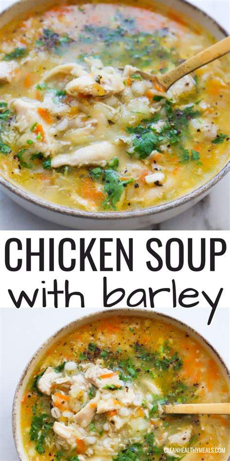 Homemade Chicken Barley Soup Clean Healthy Meals