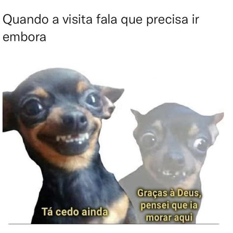 Quando A Visita Fala Que Precisa Ir Embora Gra As Deus Pensei Que