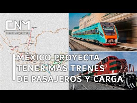 15 proyectos ferroviarios que están avanzando en México YouTube