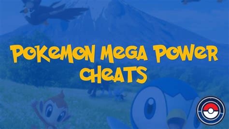 Pokemon Mega Power Cheats | PokeIndex