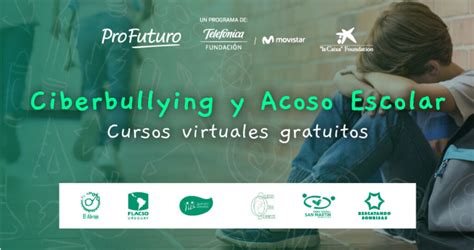 Cursos Virtuales Gratuitos Sobre Ciberbullying Y Acoso Escolar