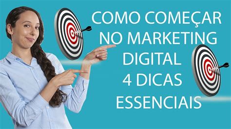 As Dicas Essenciais Para Voc Come Ar No Marketing Digital E Ganhar