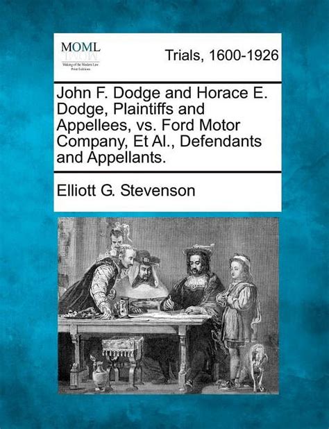 John F Dodge And Horace E Dodge Plaintiffs And Appellees Vs Ford