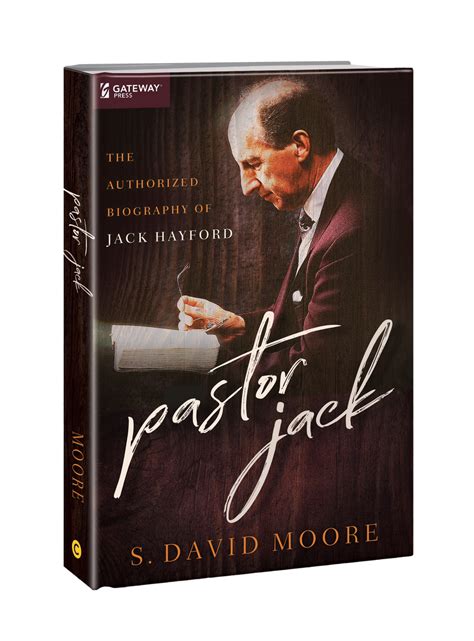 Pastor Jack The Authorized Biography Of Jack Hayford Jack Hayford