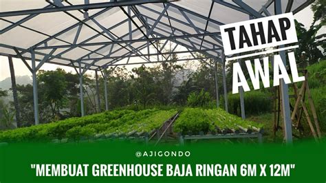 Membuat Greenhouse Baja Ringan M X M Tahap Pertama Part