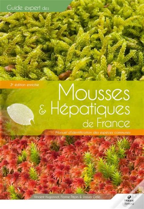 Mousses Et Hepatiques De France E Edition Manuel D Identification