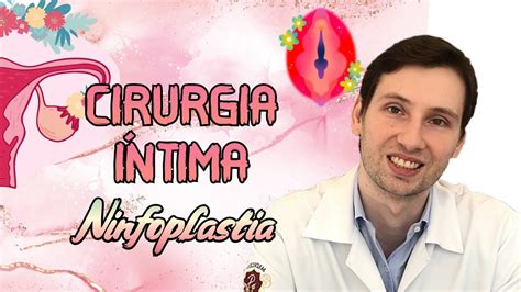 Entenda Cirurgia Intima Feminina Ninfoplastia O Que Cuidados Youtube